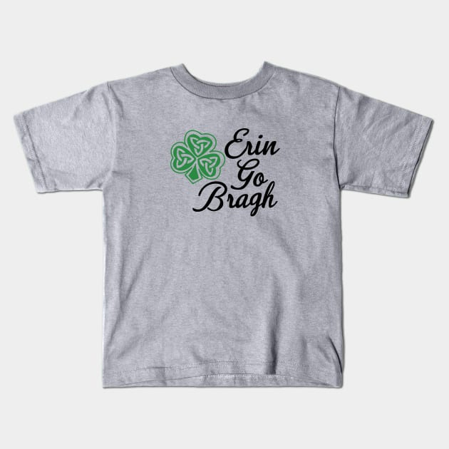 St. Patrick's Day - Erin Go Bragh Kids T-Shirt by Sbrown1521